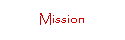 Mission